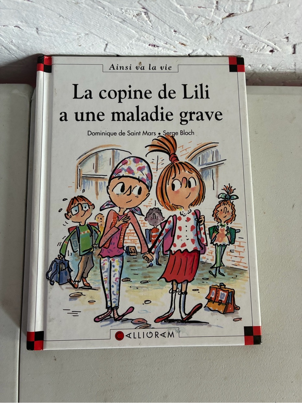 Ainsi va la vie: La copine de Lili a une maladie grave - White Children's Book